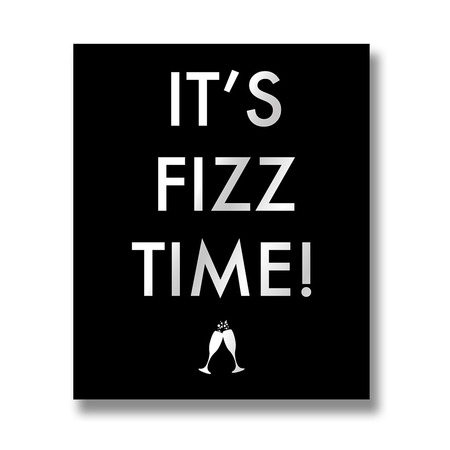 Its Fizz Time Metallic Detail Plaque