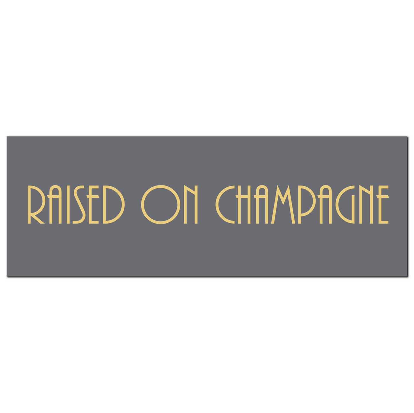 Raised On Champagne Gold Foil Plaque