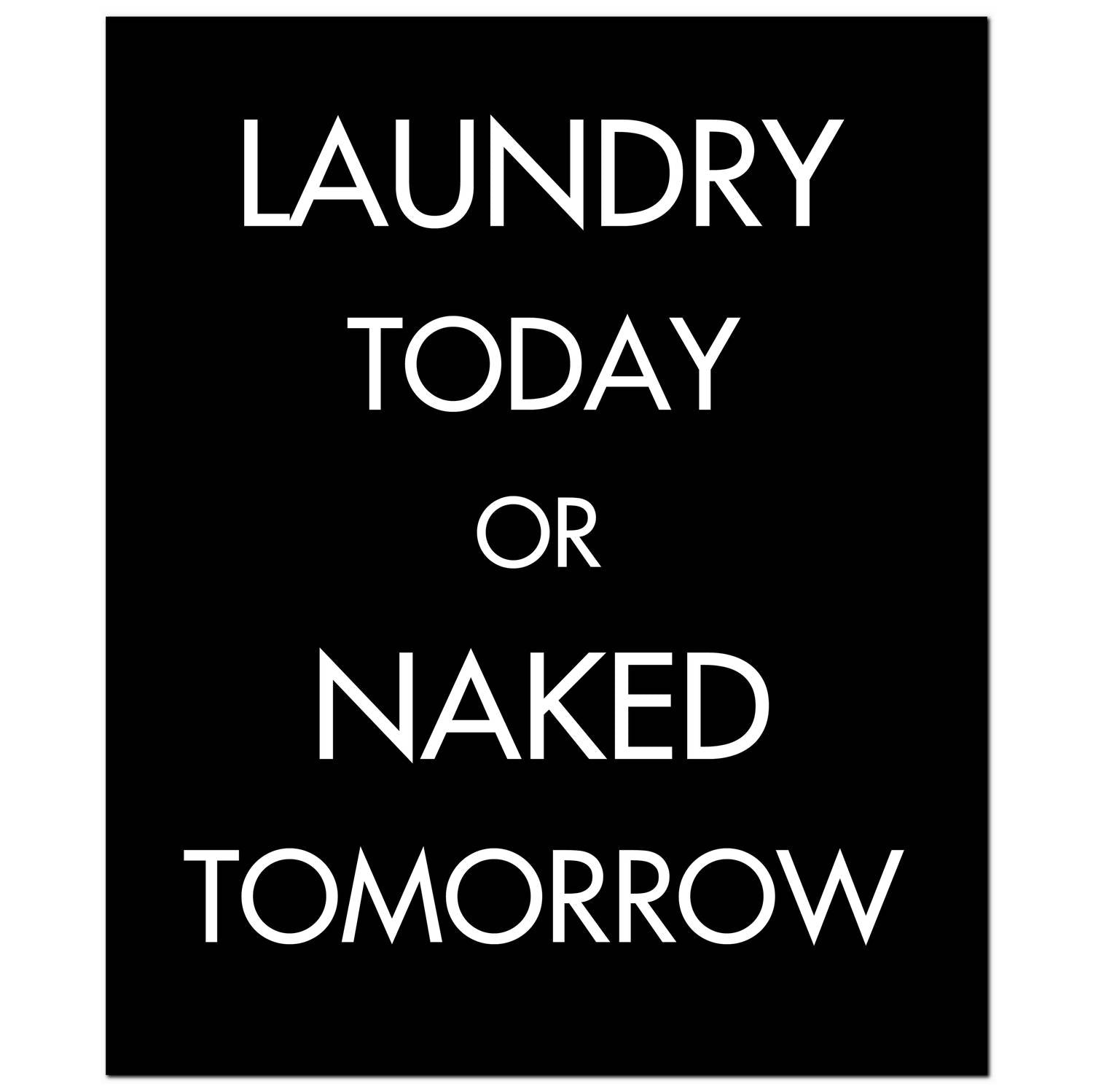 Laundry Today Or Naked Tomorrow Silver Foil Plaque