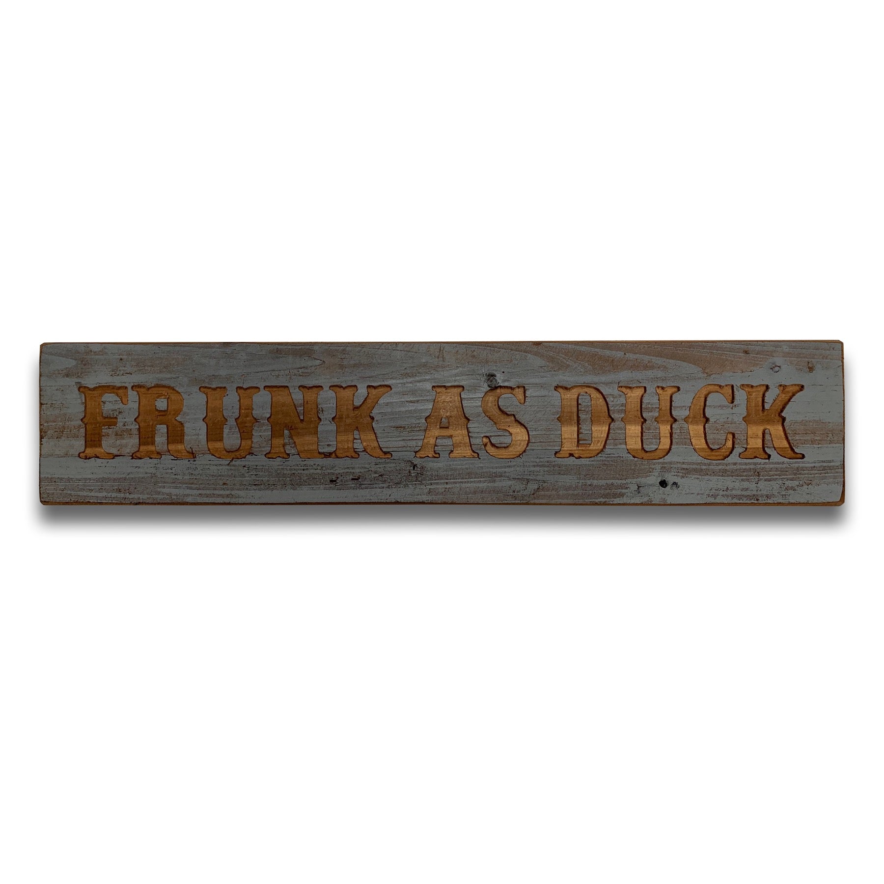 Frunk Grey Wash Wooden Message Plaque